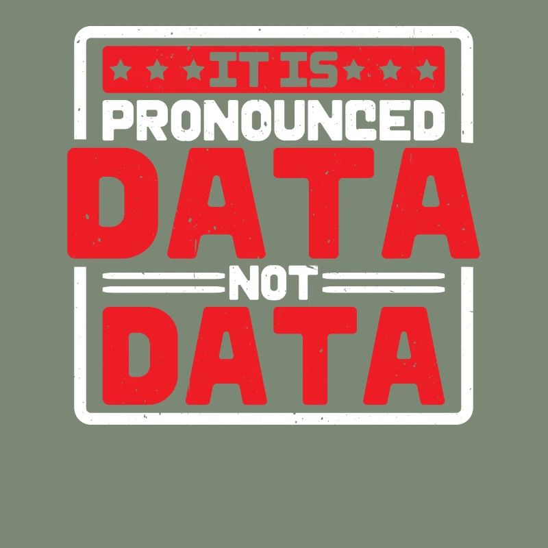It Is Pronounced Data Not Data