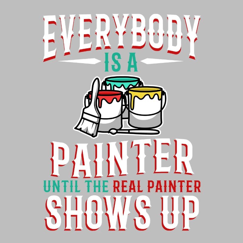 Everybody is a painter until the real painter