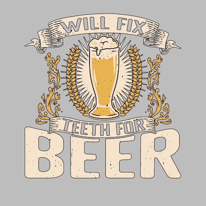 Will Fix Teeth For Beer 3