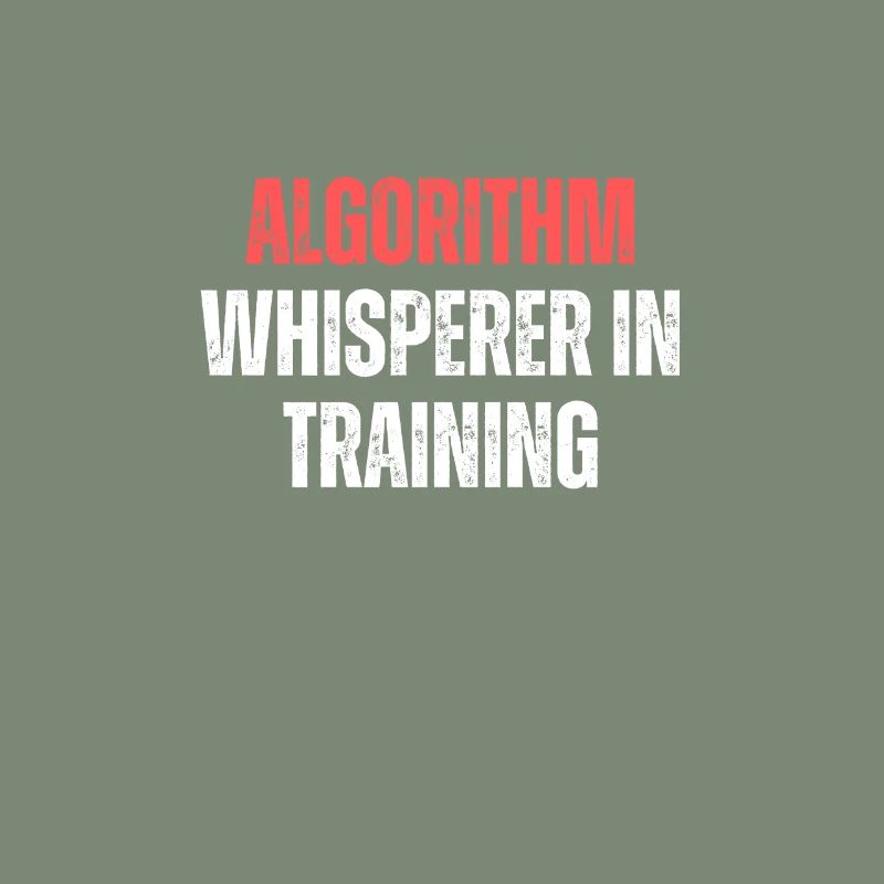 Algorithm Whisperer In Training Funny Coding Tech