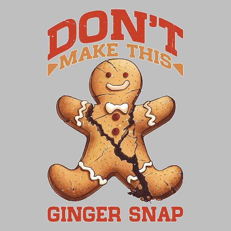 Don't Make This Ginger Snap