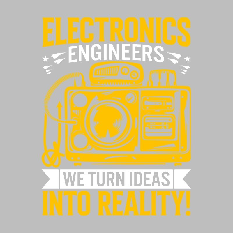 Electronics engineers: We turn ideas into reality!
