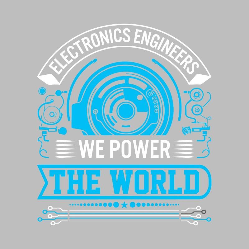 Electronics engineers: We power the world!