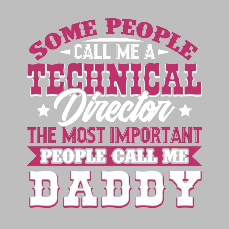 Technical Director Technical Director Daddy