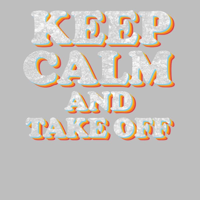Keep Calm And Take Off Fun Vacation