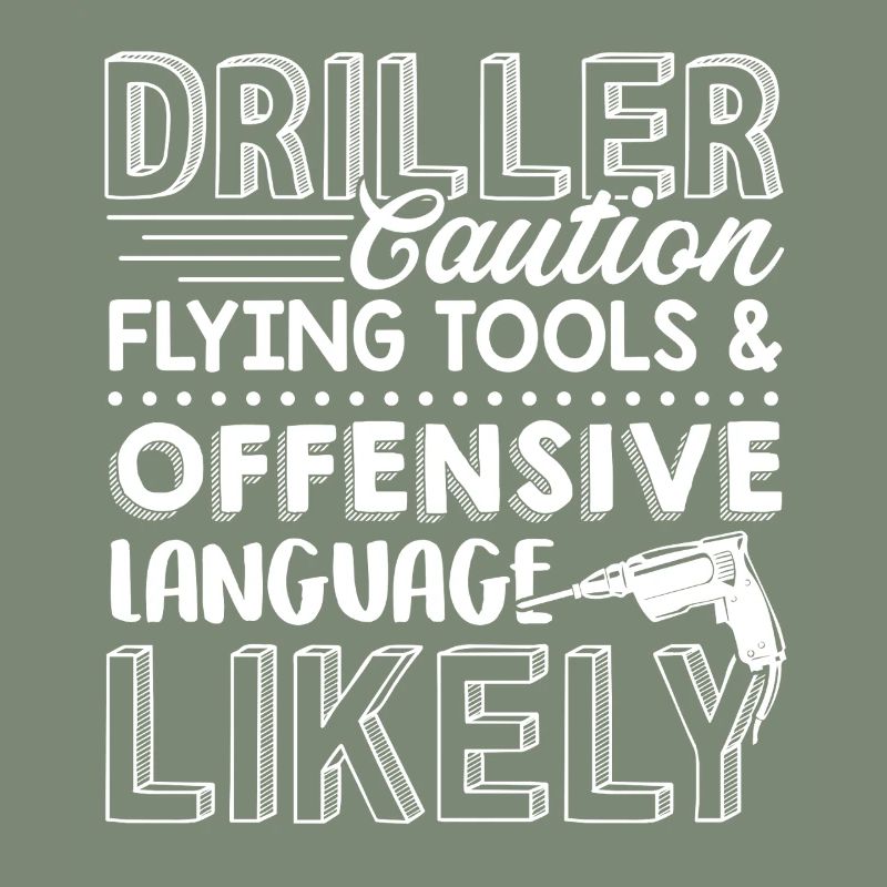 Driller Caution Flying Tools And Offensive