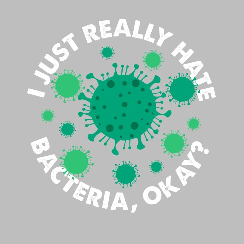 I Just Really Hate Bacteria Okay Germaphobia