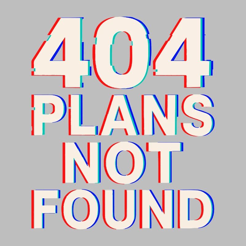 04 Plans Not Found | Funny Tech Meme Glitch