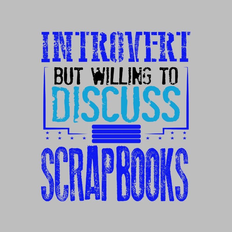 Scrapbooker-Geschenk Introvertiert, diskussionsbereit