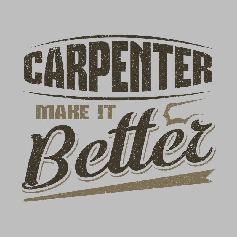 Carpenter Make it Better Idées cadeaux de charpentier
