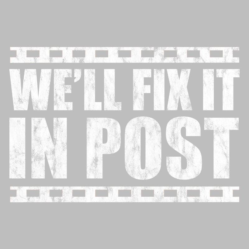 We’ll Fix It In Post 3