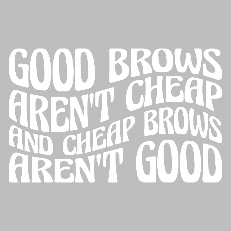 Cheap Brows Aren't Good 4