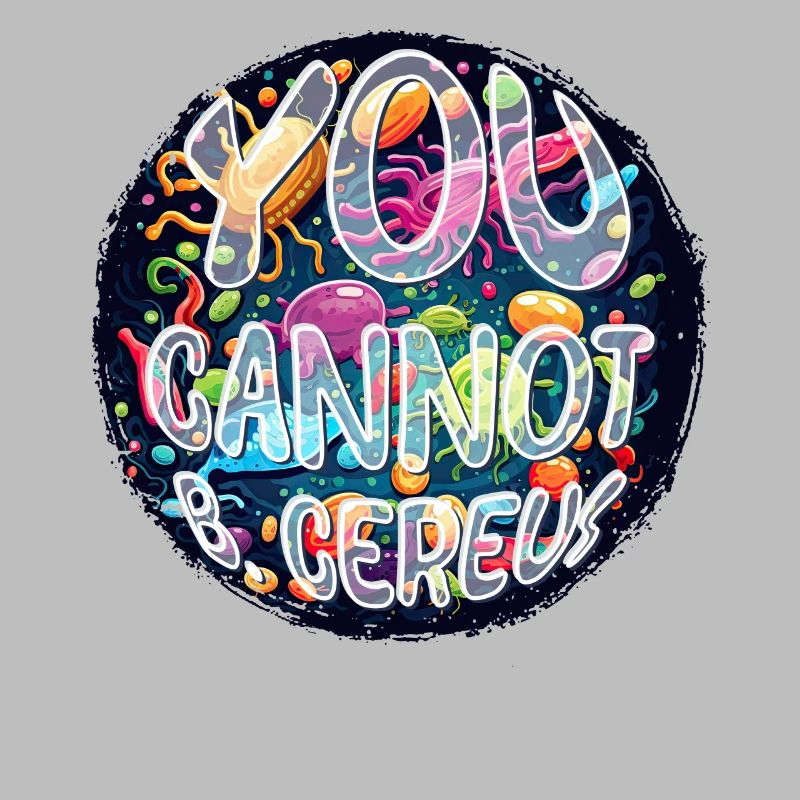 Microbiology Microbiologist You Cannot B Cereus