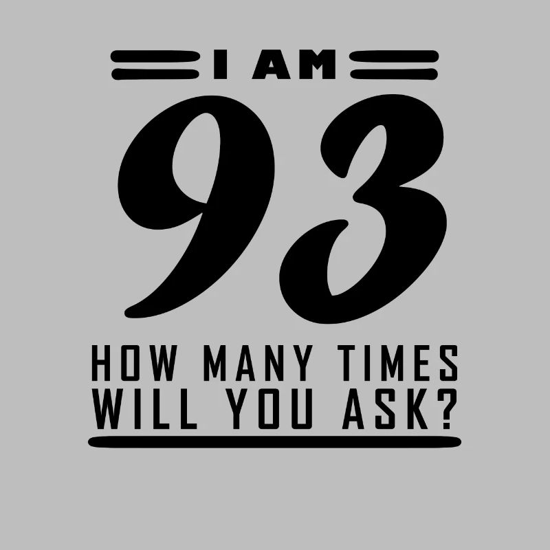 Ich bin 93 – 93. Geburtstag Geschenk