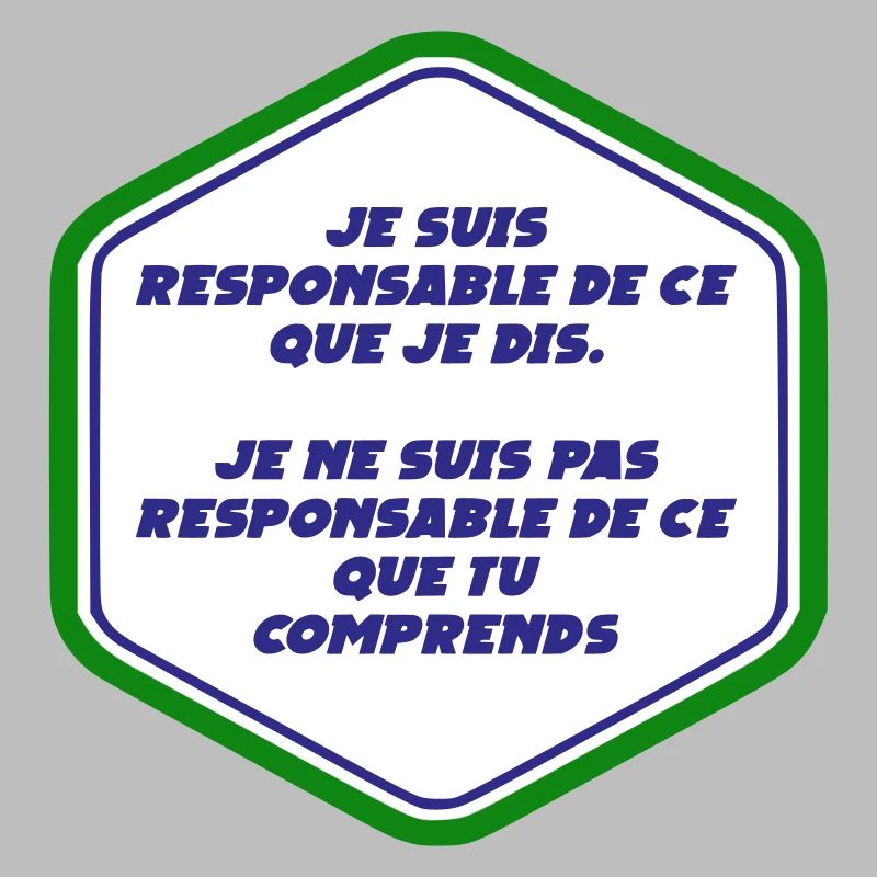 Je suis responsable de ce que je dit
