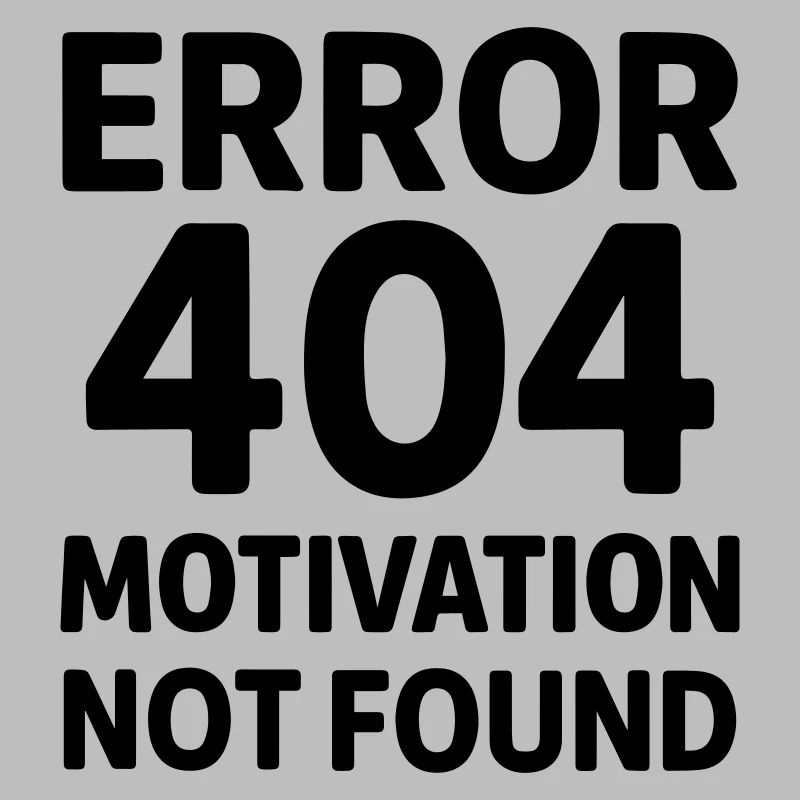 Error 404 Motivation