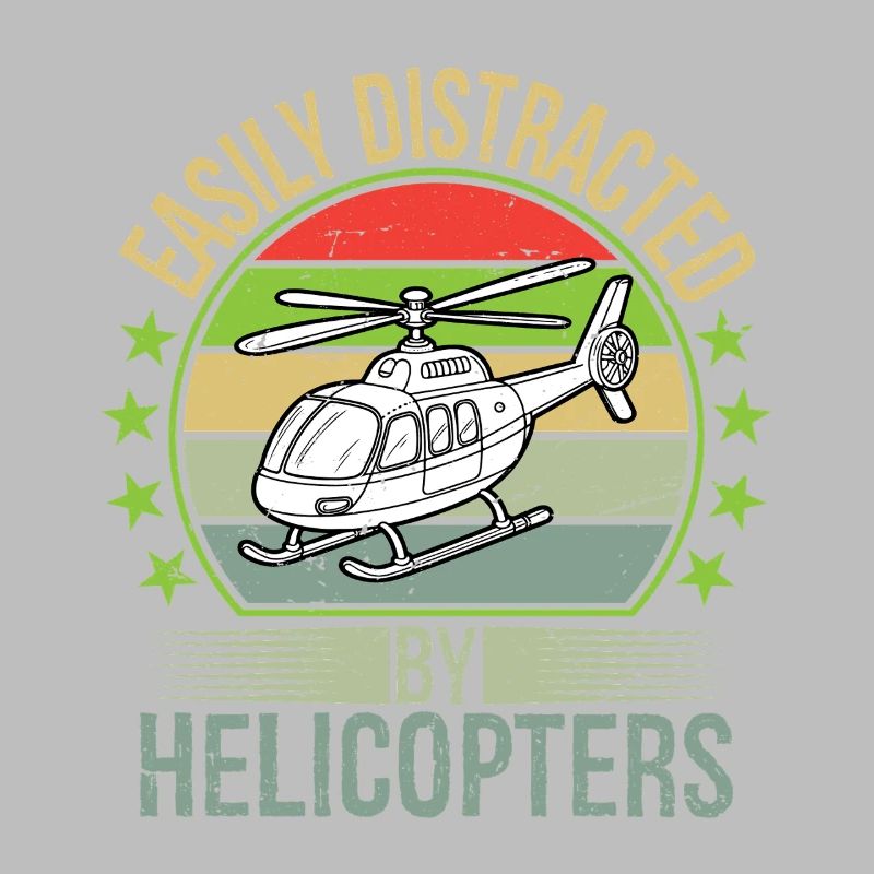 Easily Distracted By Helicopters