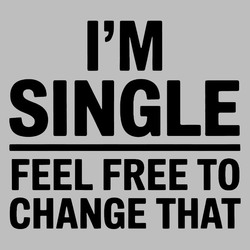 Single Sprüche Singles Lustiges Single Geschenk
