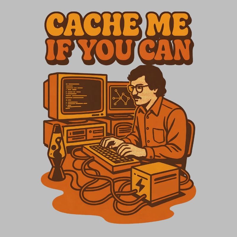 Cache me if you can | Coding Humor