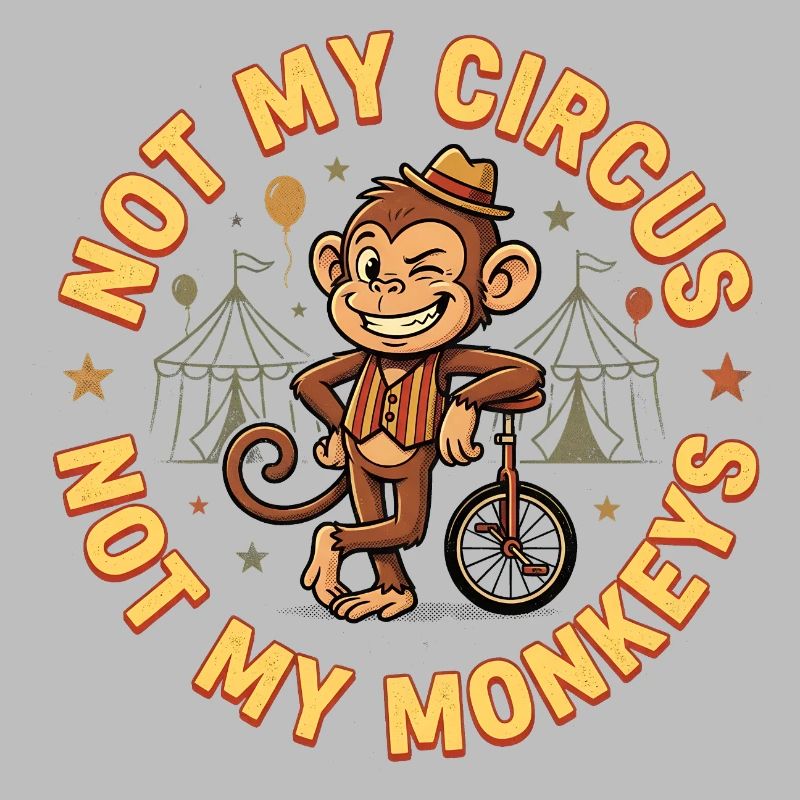 Pas mon cirque, pas mes singes