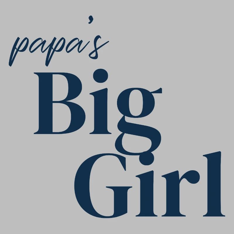 Papas große Mädchen-Typografie