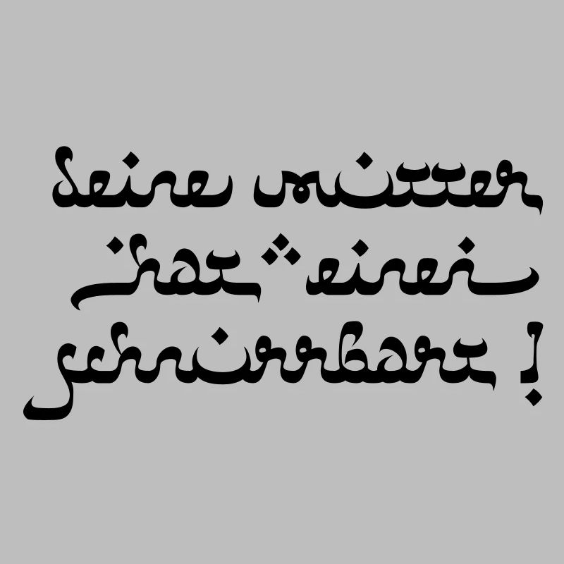 Deine mutter hat einen schnurrbart!