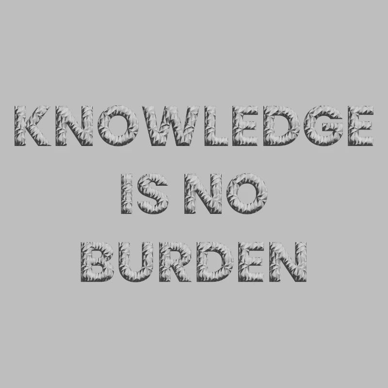 Knowledge is no burden