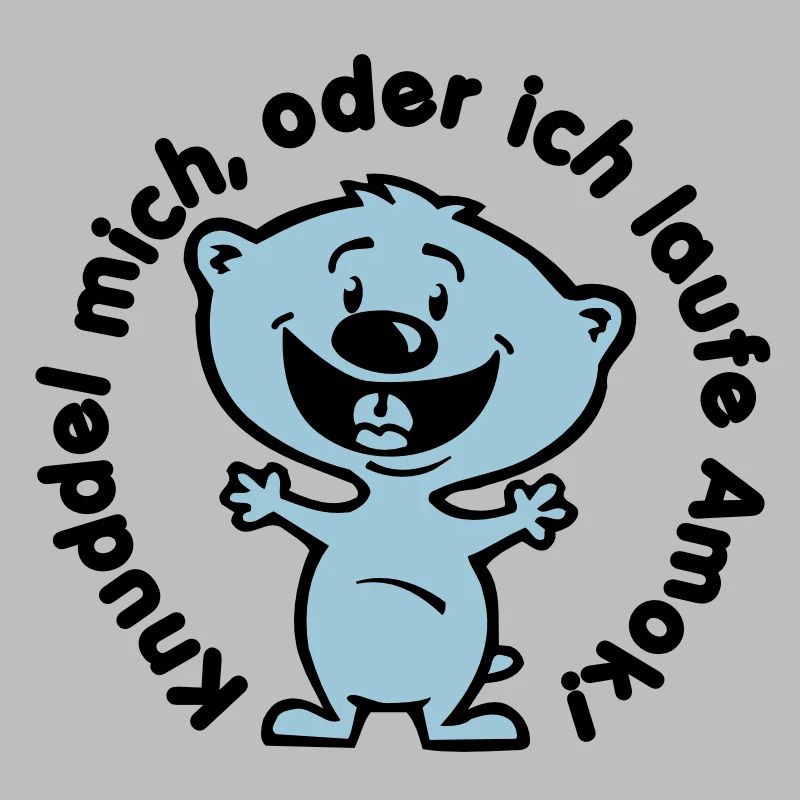 knuddel mich, oder ich laufe amok