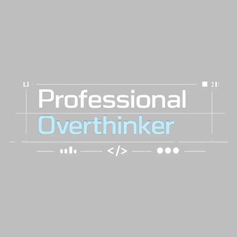 Technologie professionnelle OVERTHINKER