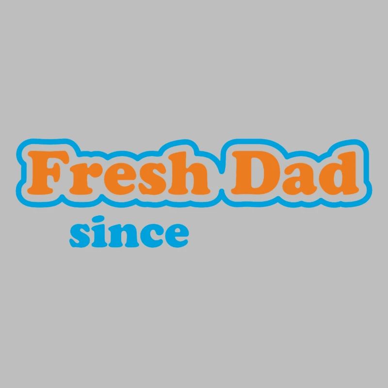Fresh Dad Since – Déclaration colorée