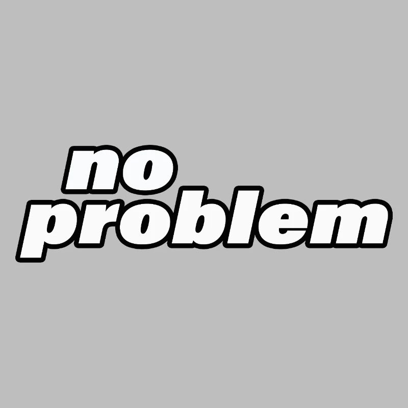 no problem