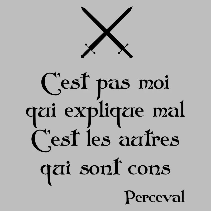 C'est pas moi qui explique mal... Perceval