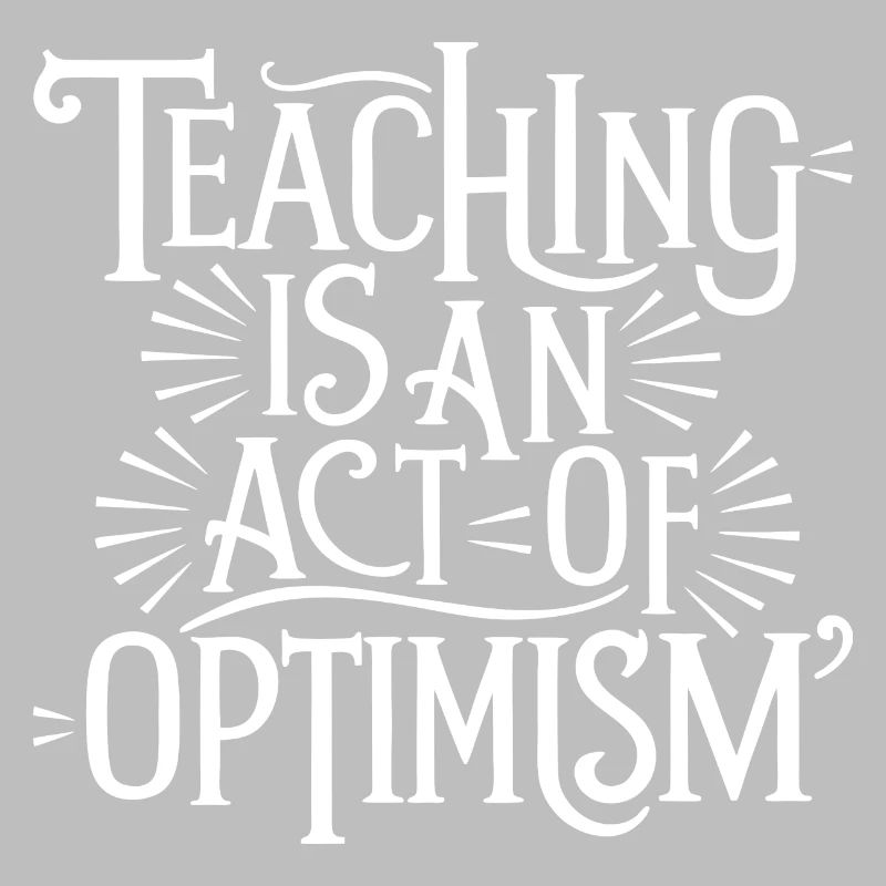 Enseigner, c’est être optimiste, être optimiste