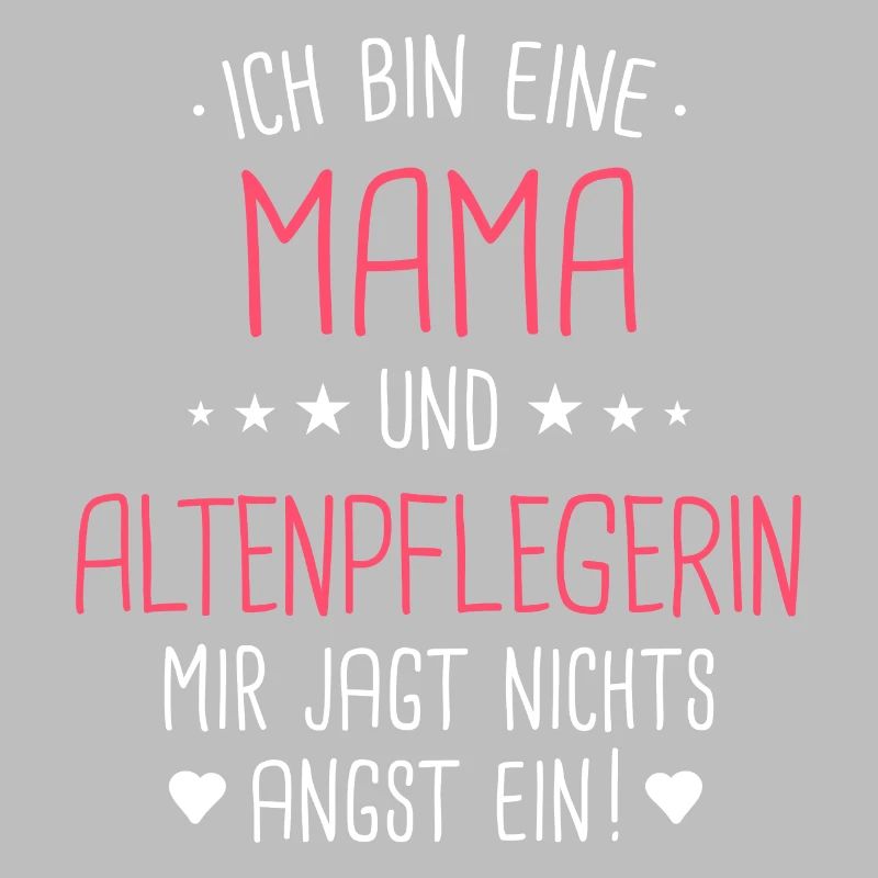 Altenpflegerin Pfleger Beruf Spruch Mama Mutter