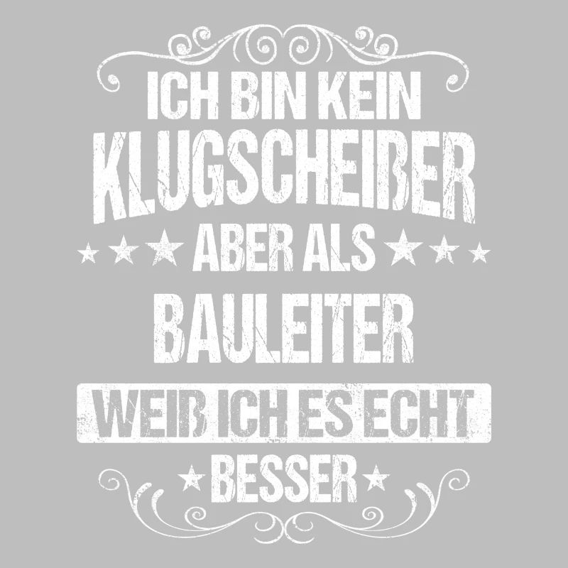 Bauleiter Bauleiterin Bauarbeiter Beruf Spruch