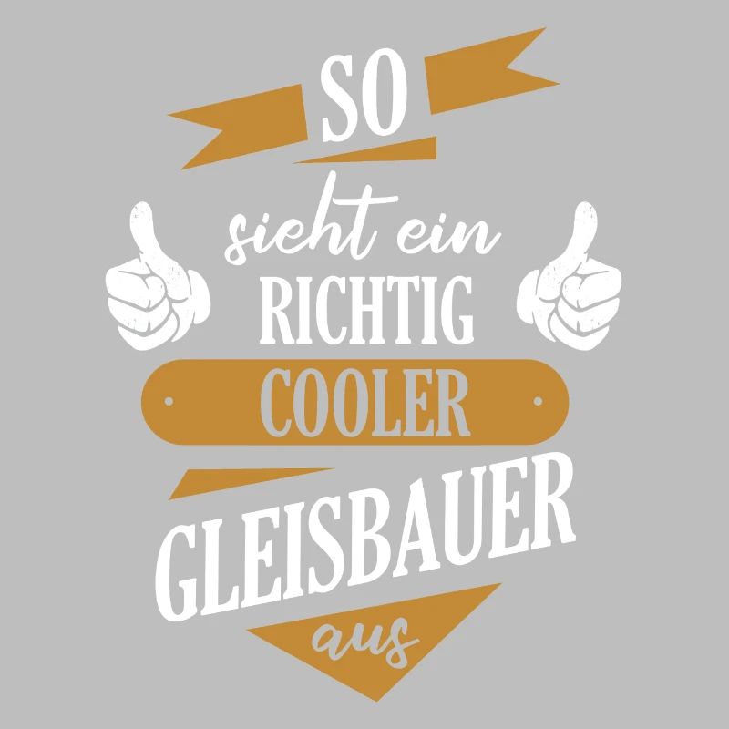 Gleisbauer Gleisbau Eisenbahn Gleise Beruf Spruch