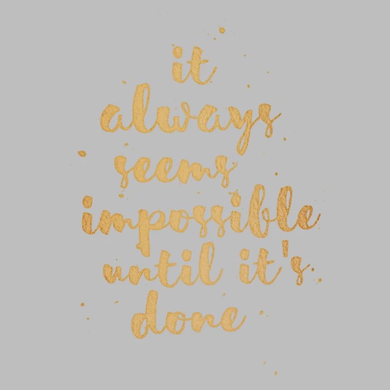 Impossible Until Done