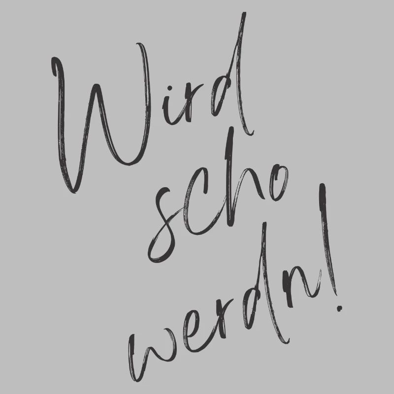 Wird schon werden