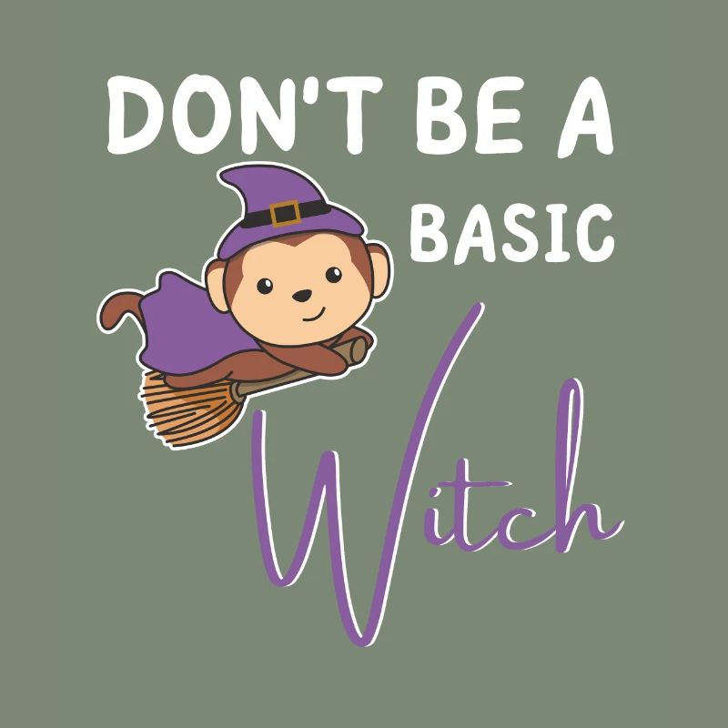 Monkey Halloween Witch Witches don't be a basic witch