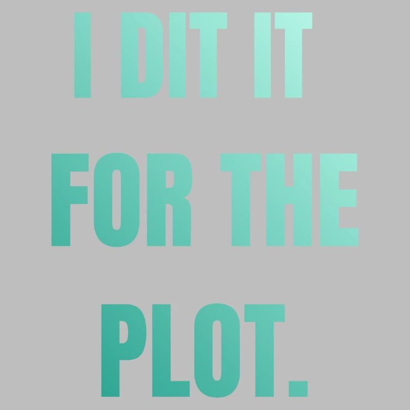 I did it for the plot