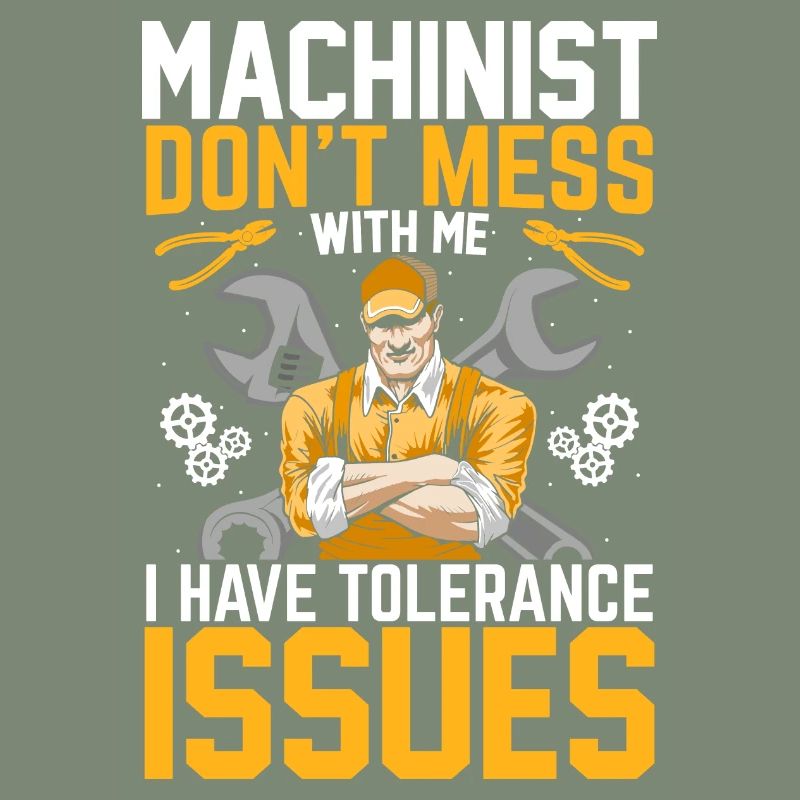 Machinist Funny Tolerance Issues Machine Operator