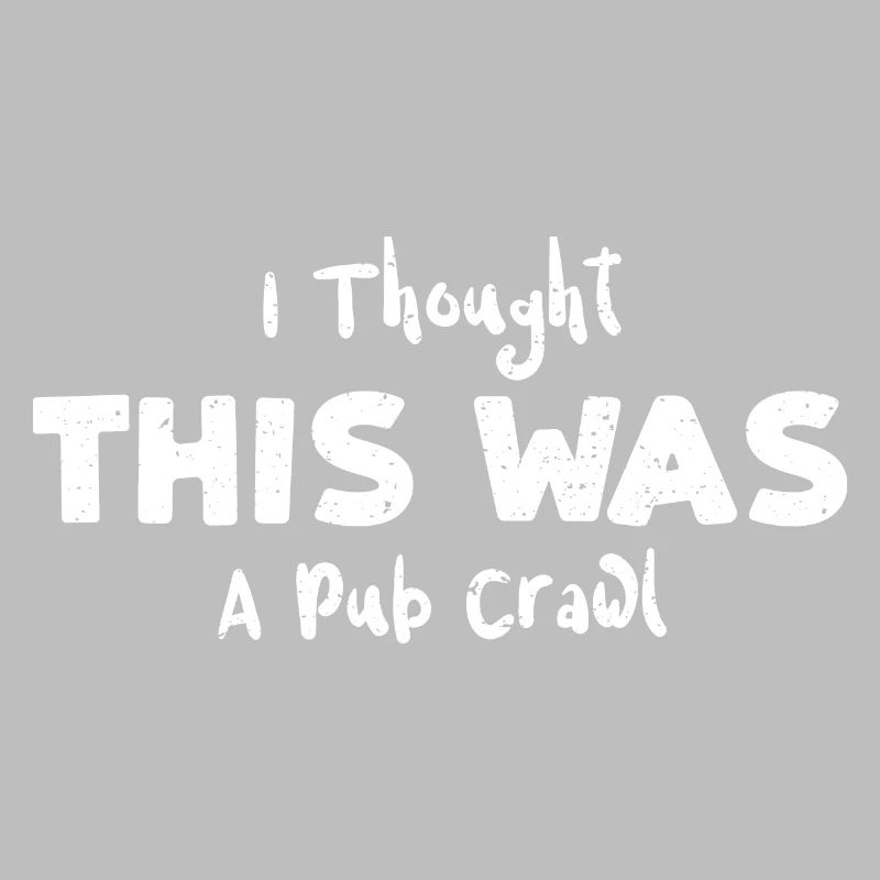 I Thought This Was A Pub Crawl