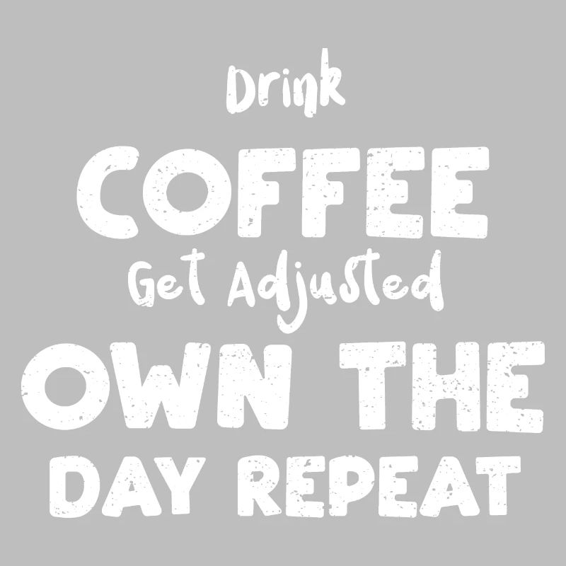 Drink Coffee Get Adjusted Own Th...