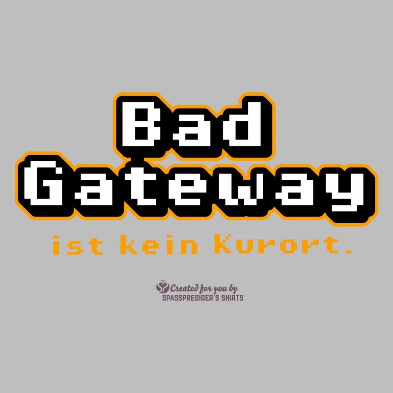 Admin Spruch Bad Gateway