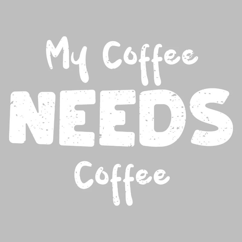 Il mio caffè ha bisogno di caffè - Caffè