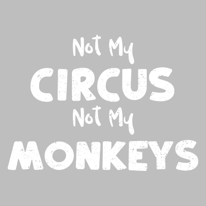 Pas mon cirque, pas mes singes