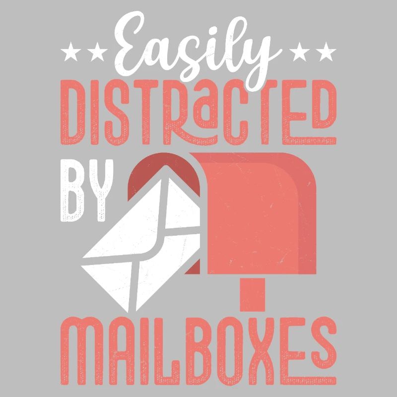 Easily Distracted By Mailboxes Mail Postal Worker