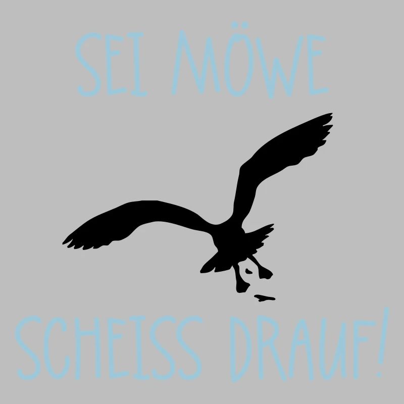 Sei Möwe - Scheiß drauf!