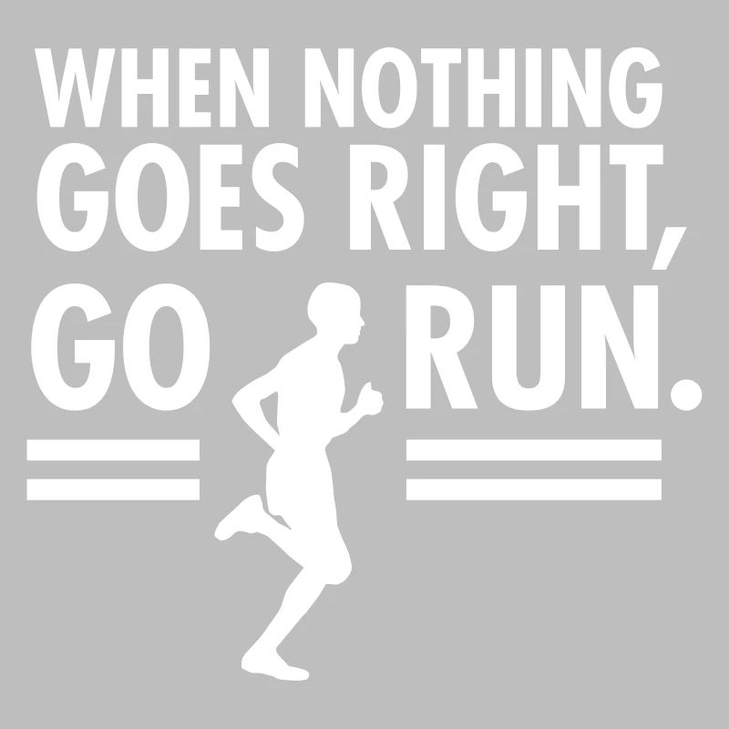 When Nothing Goes Right, Go Run.