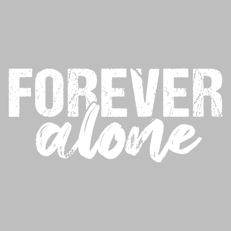 Forever Alone